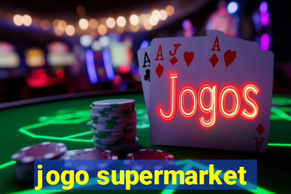 jogo supermarket